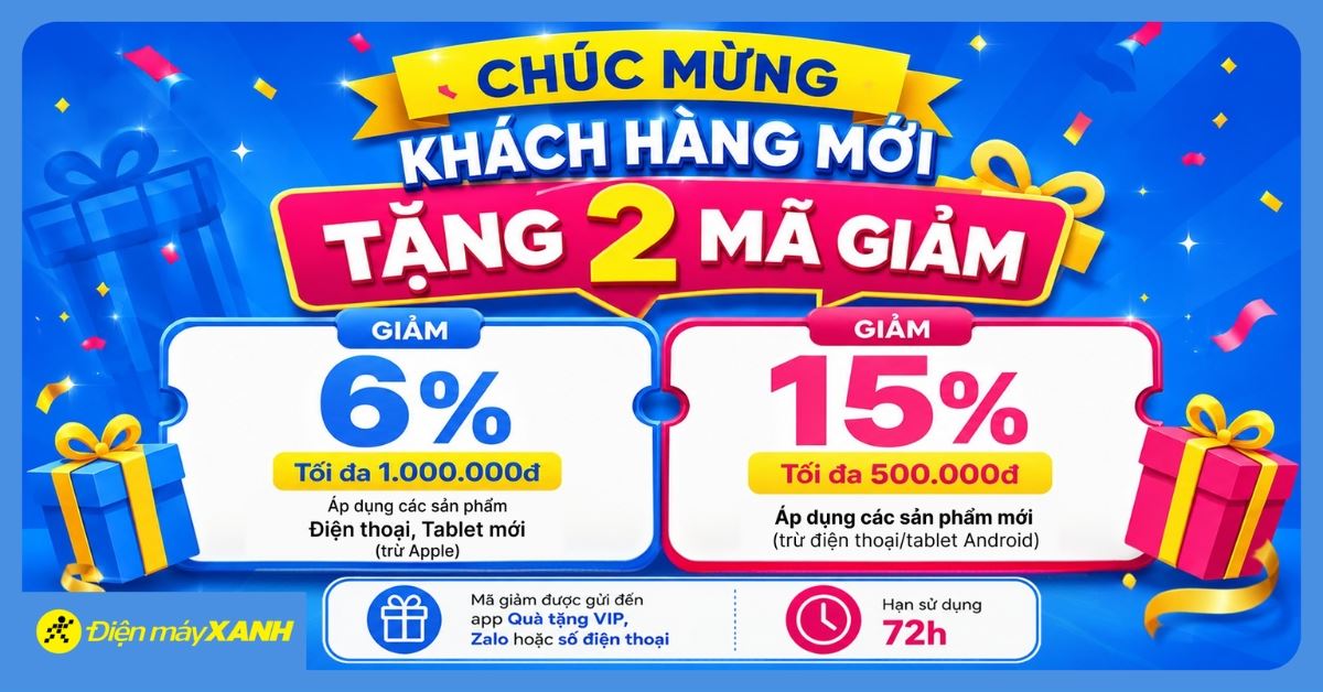 Chào mừng khách hàng mới: Tặng ngay 2 mã giảm lên đến 1.000.000đ