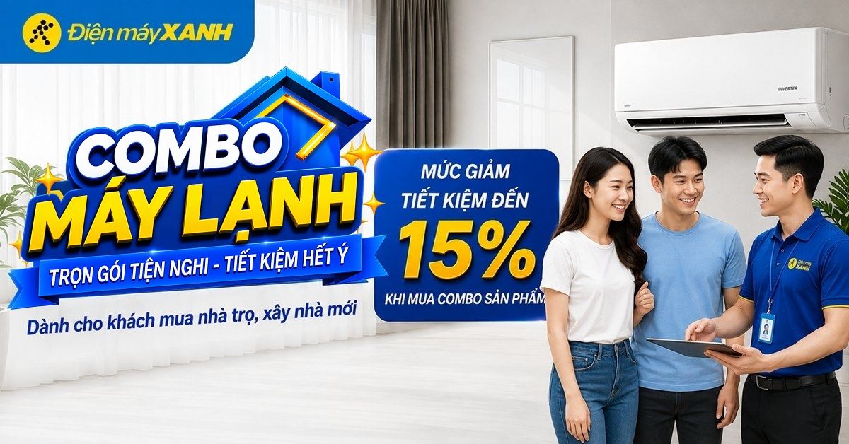 CHƯƠNG TRÌNH COMBO MÁY LẠNH - TRỌN GÓI TIỆN NGHI