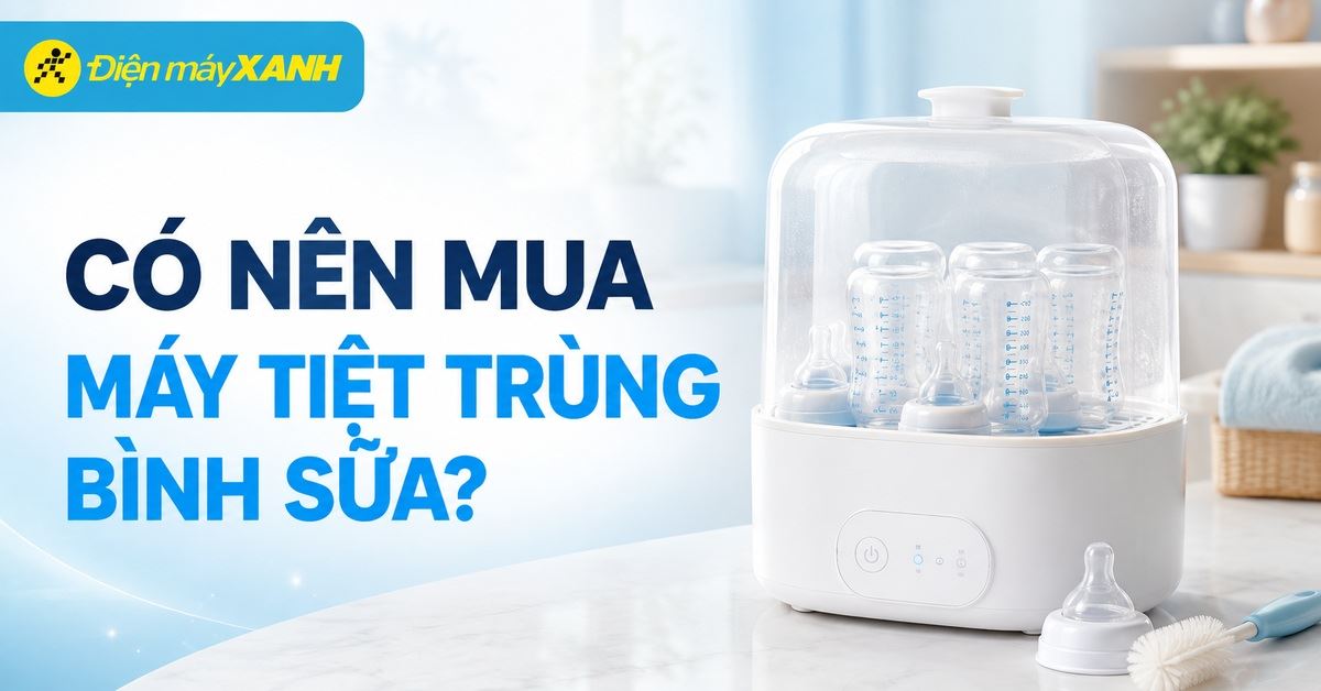 Có nên mua máy tiệt trùng bình sữa không? Tầm quan trọng của việc tiệt trùng bình sữa