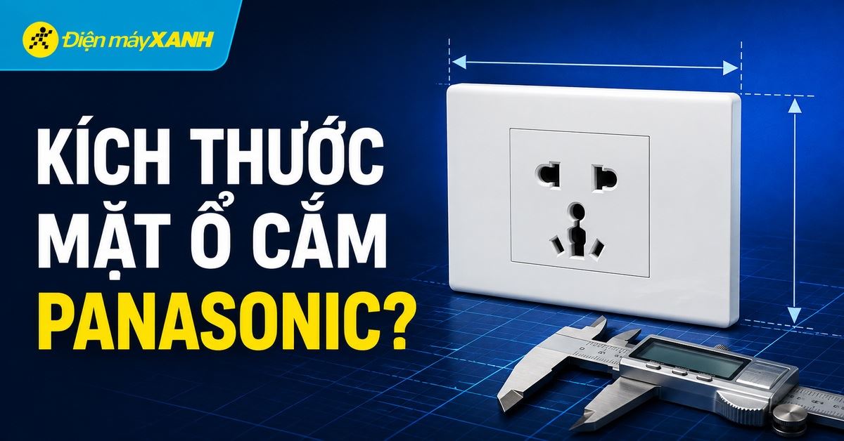 Kích thước mặt ổ cắm Panasonic là bao nhiêu?