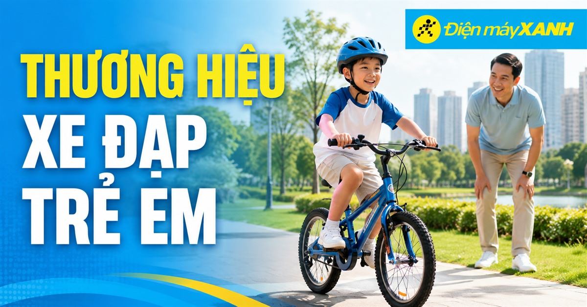 Thương hiệu xe đạp trẻ em và tầm quan trọng khi lựa chọn