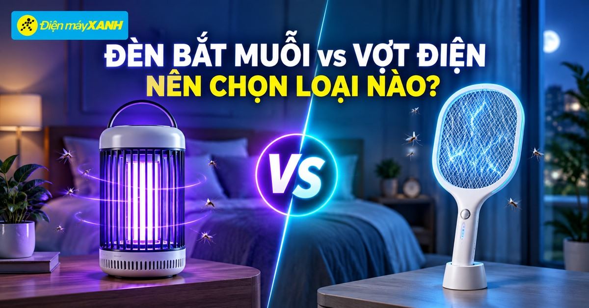 So sánh đèn bắt muỗi và vợt muỗi điện để lựa chọn đúng đắn