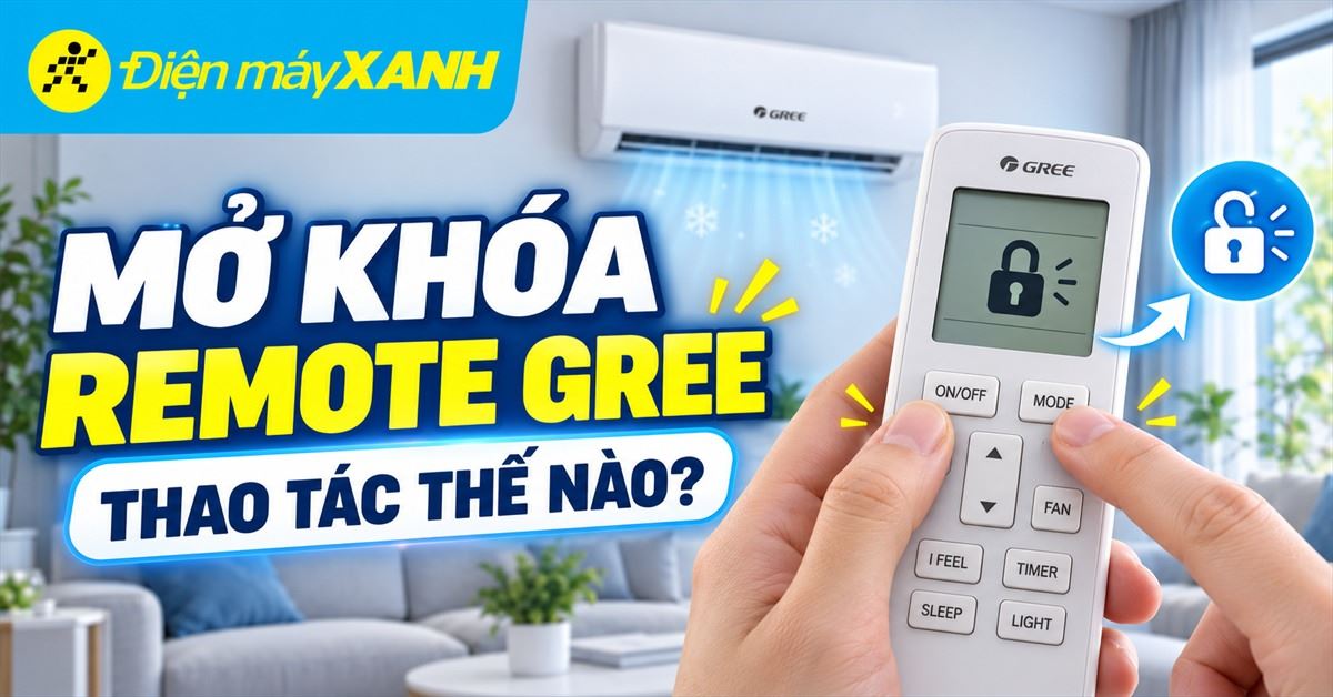 Cách mở khóa điều khiển điều hòa Gree đơn giản chi tiết cho bạn