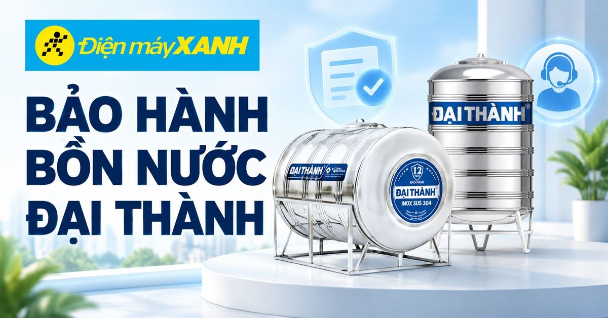 Bảo hành bồn nước Đại Thành, điều kiện và cách liên hệ nhanh chóng