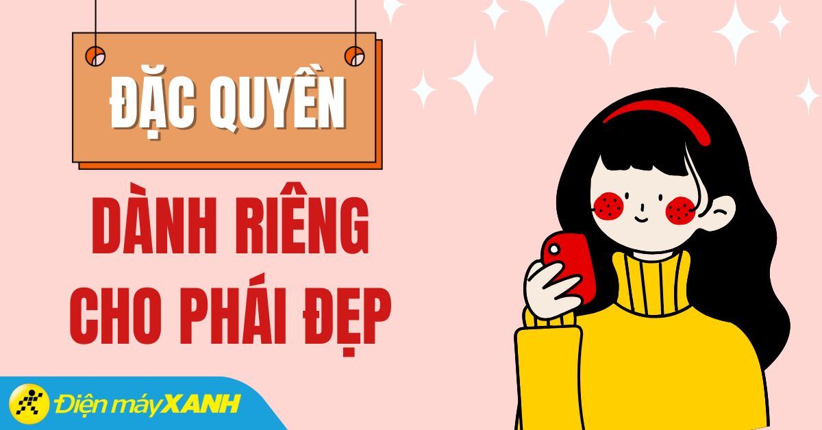 11 đặc quyền chỉ dành riêng cho phái đẹp