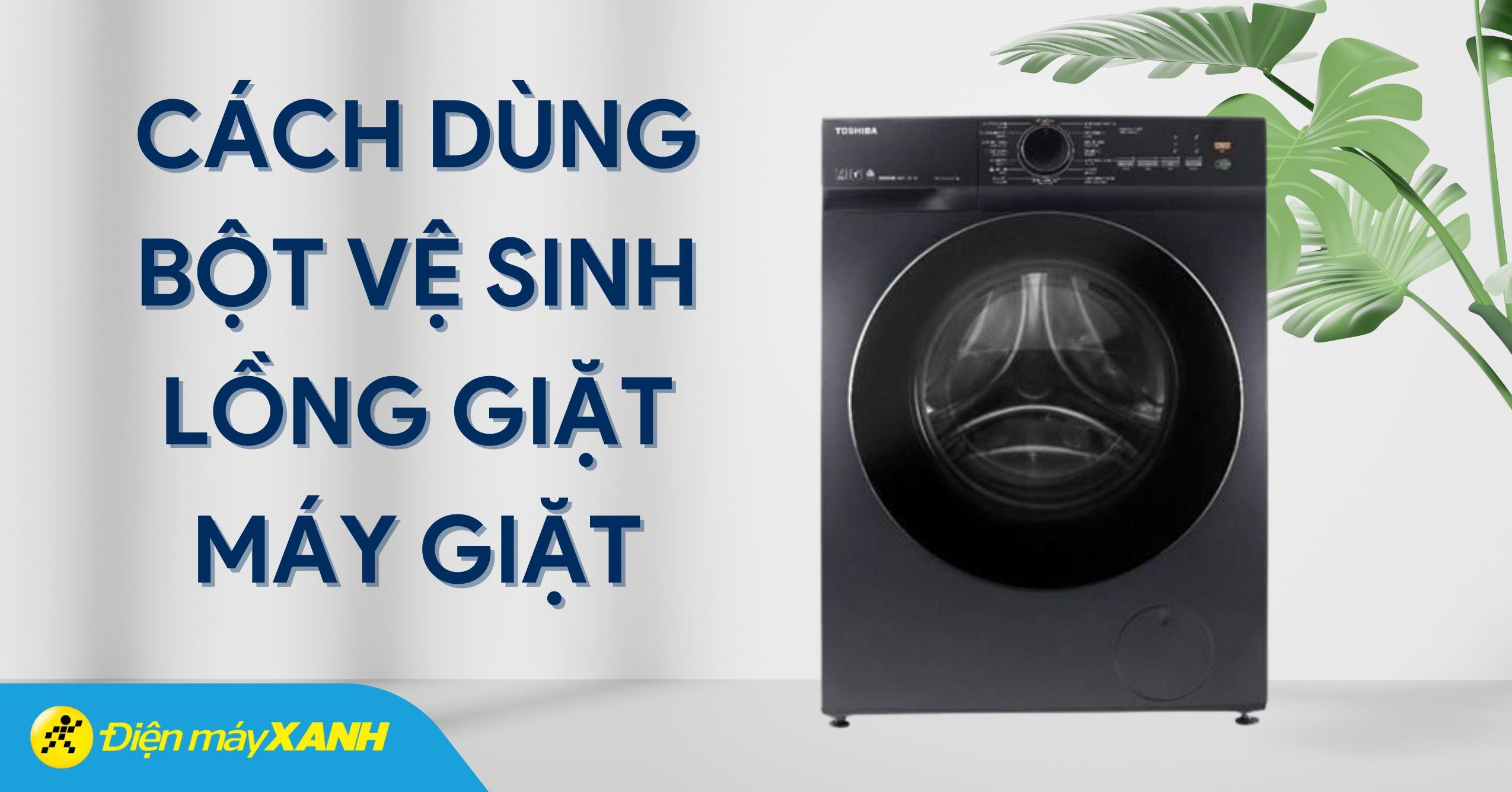 Cách dùng bột vệ sinh lồng giặt máy giặt đúng nhất