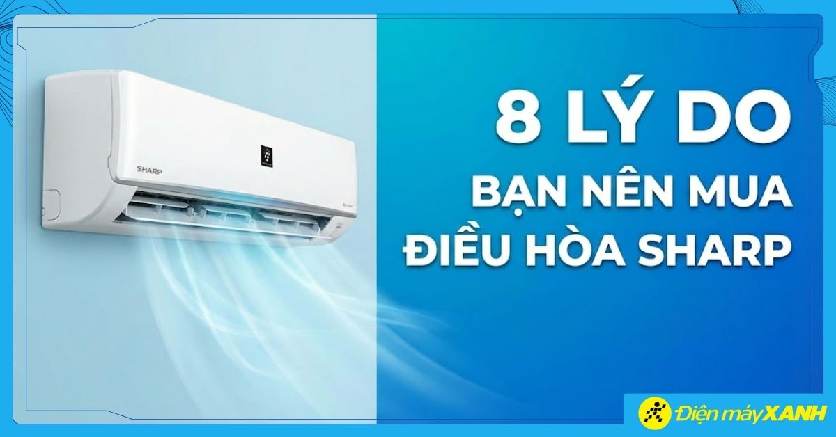 8 lý do bạn nên mua điều hòa Sharp cho gia đình ngay hôm nay