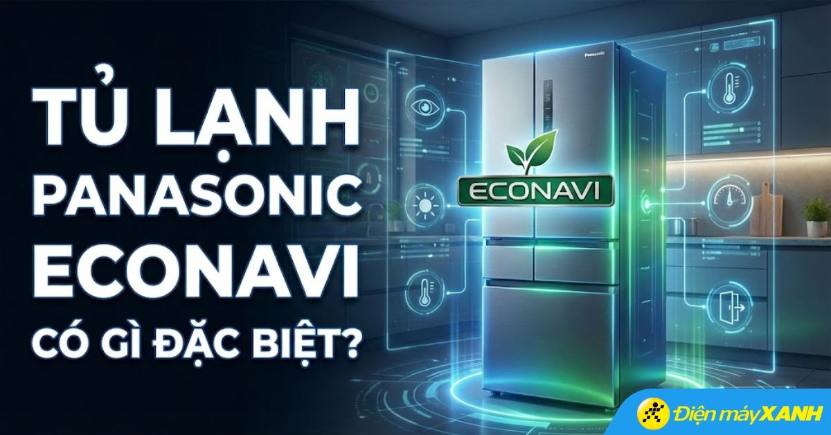 Công nghệ ECONAVI trên tủ lạnh Panasonic có gì đặc biệt? Có nên mua?
