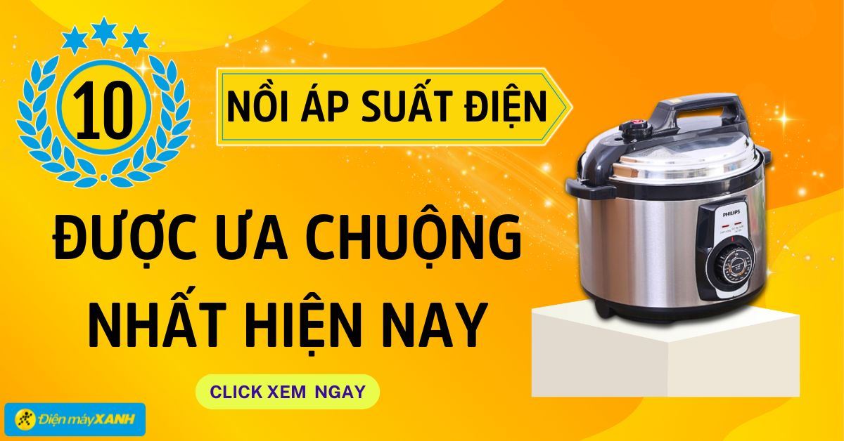 Top 10 nồi áp suất điện đa năng được ưa chuộng nhất cho gia đình hiện nay