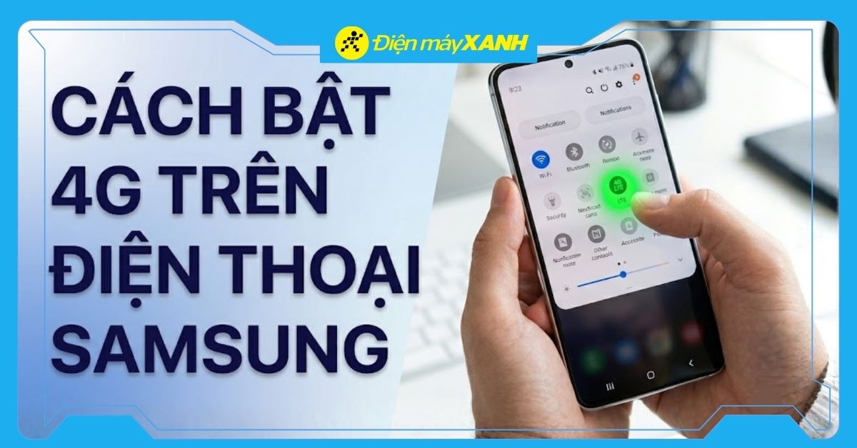 Cách bật chế độ 4G trên điện thoại Samsung cực đơn giản