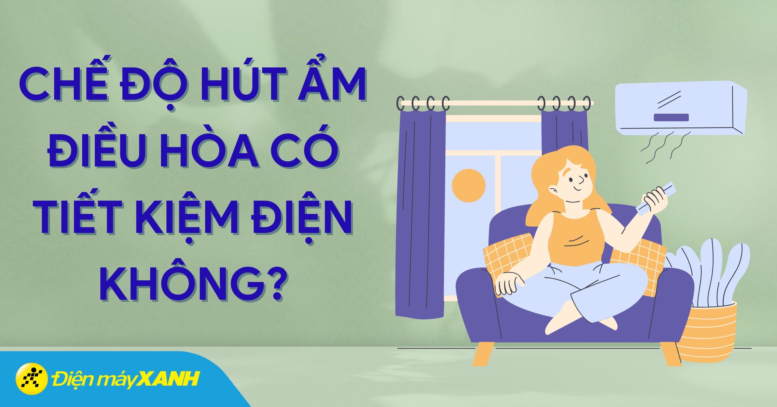 Chế độ hút ẩm điều hòa có tiết kiệm điện không? Cách bật chế độ hút ẩm trên điều hòa