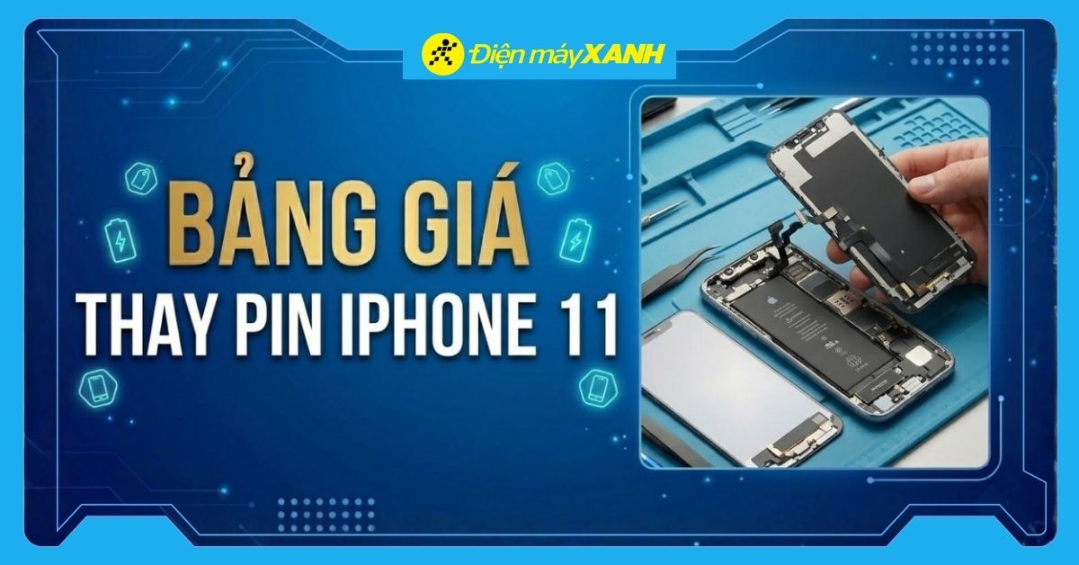 Bảng giá thay pin iPhone 11 Series chính hãng Apple uy tín, giá tốt