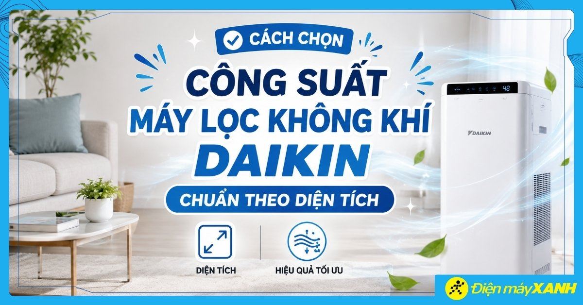 Cách chọn công suất máy lọc không khí Daikin chuẩn theo diện tích