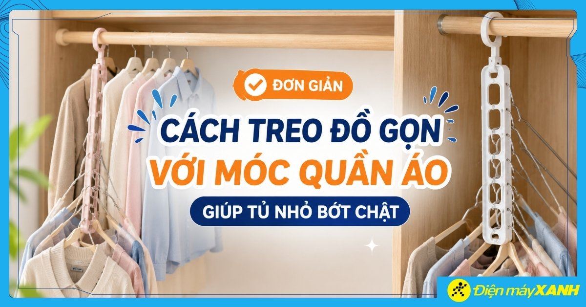 Cách treo đồ gọn với móc quần áo đơn giản giúp tủ nhỏ bớt chật