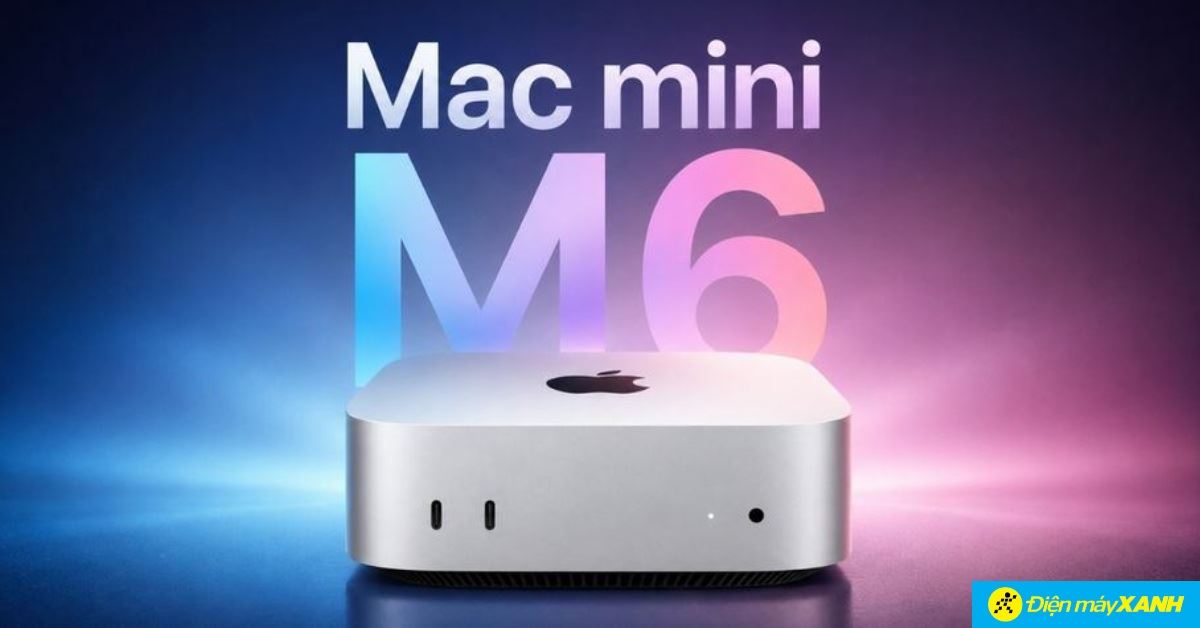 Mac mini M6 ra mắt có gì mới? Cỗ máy AI siêu nhỏ gọn hiệu năng ra sao