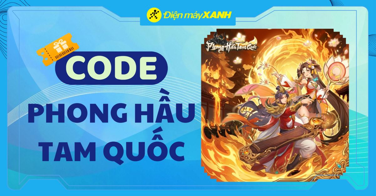 Code Phong Hầu Tam Quốc mới nhất tháng 04/2026, cập nhật liên tục và cách nhập code chi tiết