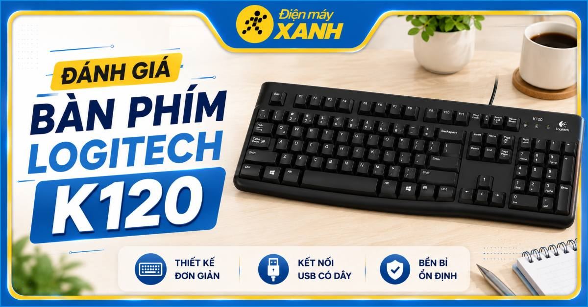 Đánh giá bàn phím Logitech K120: Bàn phím văn phòng giá rẻ siêu bền