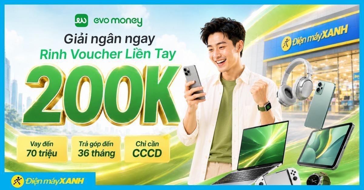 Giải ngân nhanh chóng với EVO Money nhận ngay voucher 200.000đ