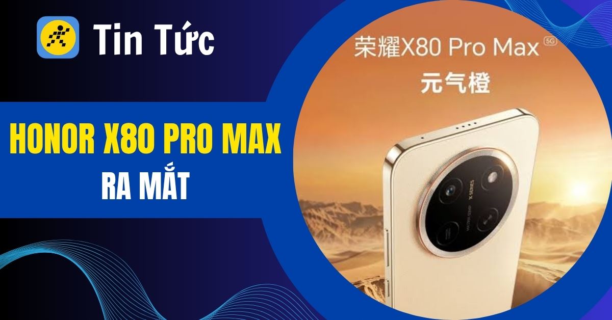 HONOR X80 Pro Max ra mắt: Pin khủng 11.000mAh, màn hình sáng kỷ lục 10.000 nits