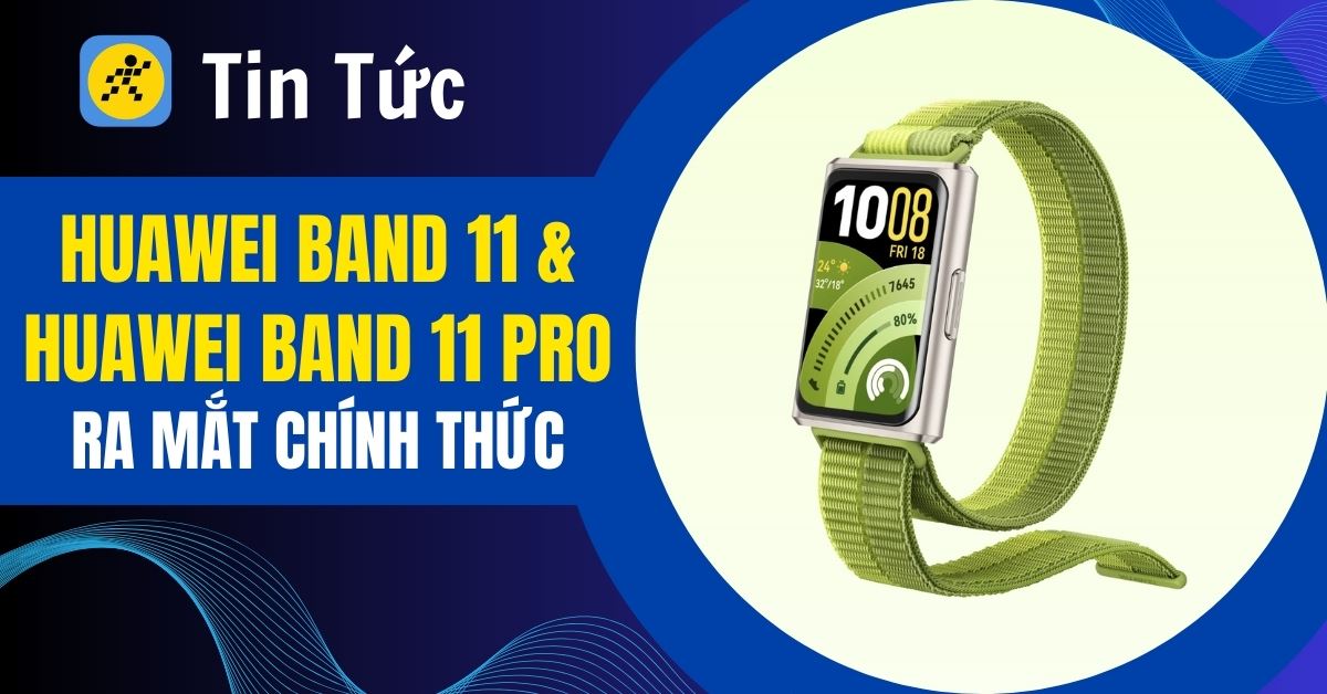 HUAWEI Band 11 và HUAWEI Band 11 Pro ra mắt: Màn hình AMOLED 2.000 nit, trợ lý cảm xúc độc đáo và pin 14 ngày