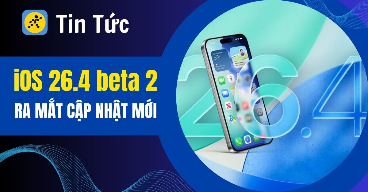 iOS 26.4 beta 2 ra mắt: Nâng cấp mã hóa RCS, tối ưu giao diện mượt mà