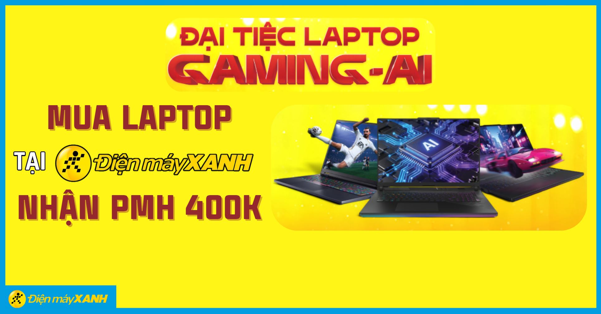 Mua Laptop Gaming, Laptop AI tại Điện máy XANH, nhận phiếu mua hàng chuột đến 400K. Ưu đãi khủng, chiến game cực đỉnh!