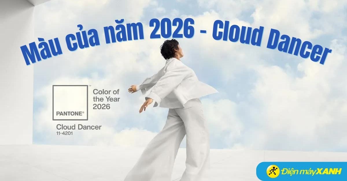Màu của năm 2026: Cloud Dancer - Sắc trắng tinh khôi thống trị xu hướng