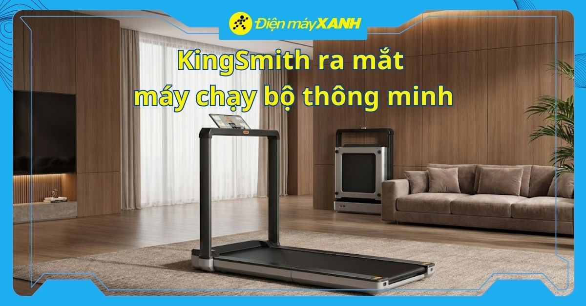 KingSmith ra mắt máy chạy bộ thông minh: Thiết kế gấp gọn, vận hành êm ái