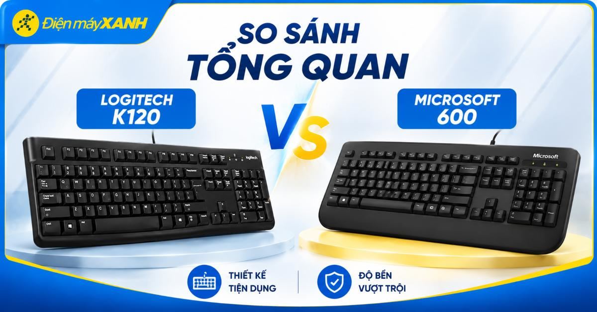 So sánh Logitech K120 và Microsoft 600. Bàn phím có dây tốt cho văn phòng