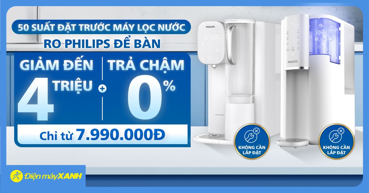 Săn ngay 50 suất đặt trước Máy lọc nước RO Philips để bàn, giảm đến 4 triệu đồng + trả chậm 0% lãi suất