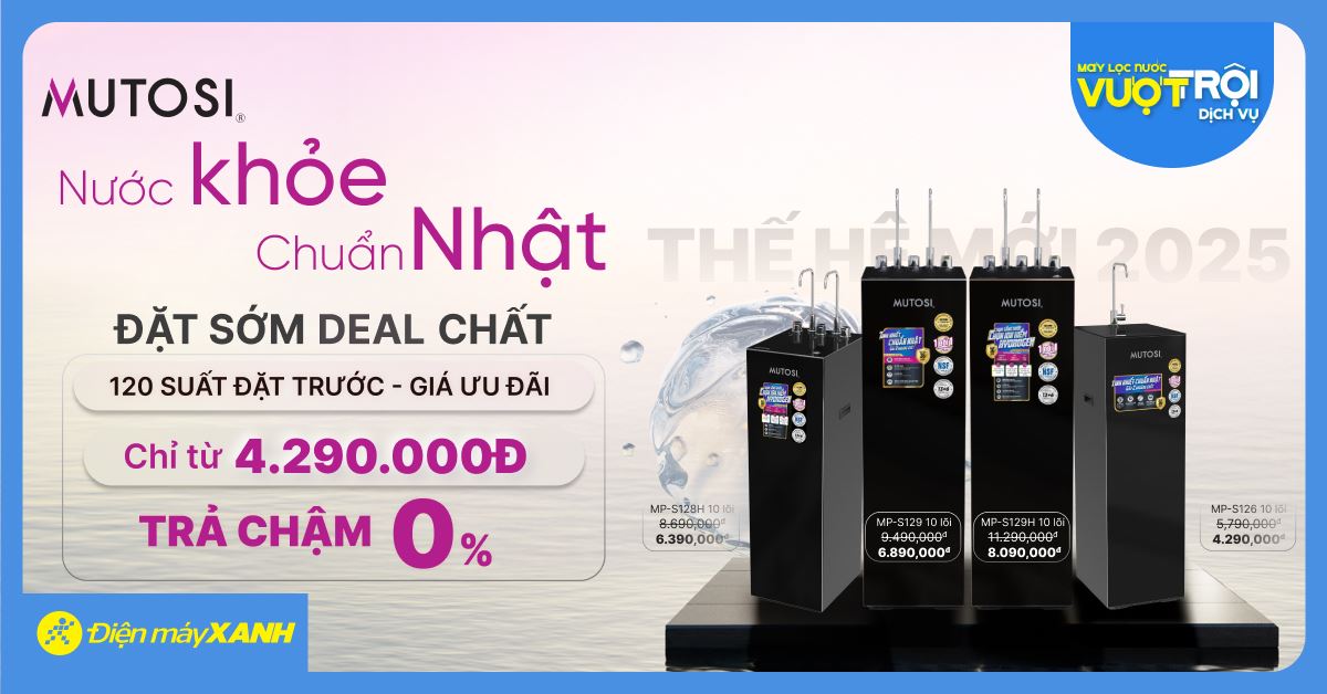 MUTOSI NƯỚC KHỎE CHUẨN NHẬT - ĐẶT SỚM, DEAL CHẤT! Giảm đến 28%, giá chỉ từ 4.290.000đ - Đặt trước ngay!