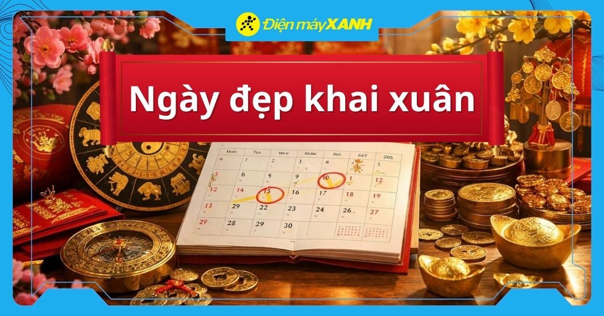 Chi tiết ngày đẹp khai xuân 2026 theo tuổi mang lại may mắn, thuận lợi