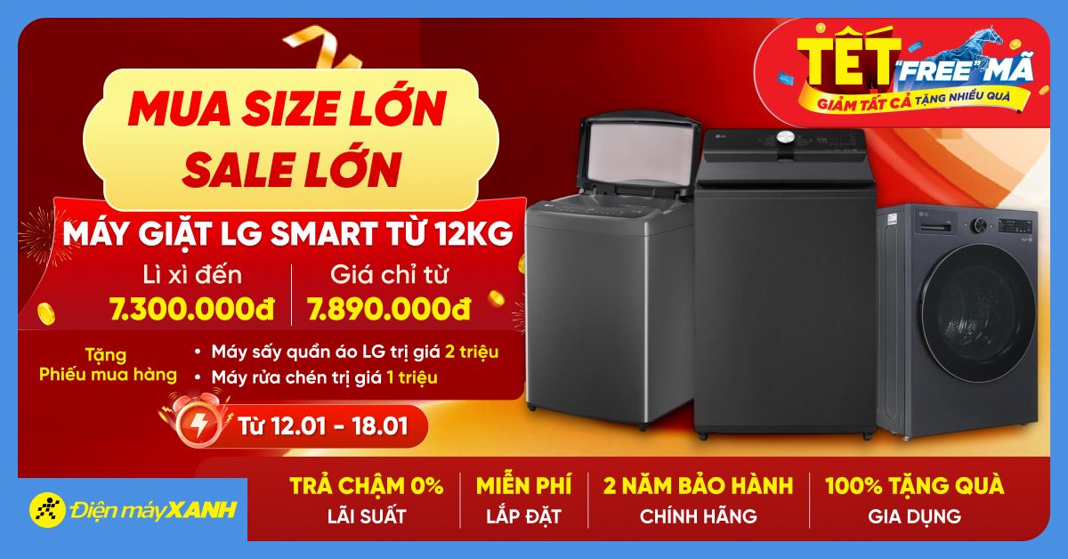 MUA SIZE LỚN - SALES LỚN: Mua máy giặt LG smart giảm đến 7.3 triệu, tặng PMH 2 triệu mua máy sấy, trả chậm 0% tại Điện máy XANH