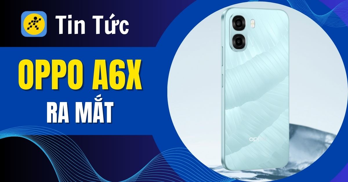 OPPO A6x ra mắt: Màn 120Hz, pin 6.500 mAh, giá chỉ từ 2.55 triệu đồng