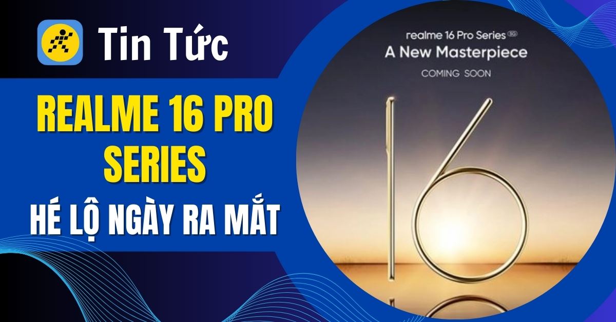 realme 16 Pro series lộ diện: Chip Rồng mạnh hơn Snapdragon 7 Gen 4, pin 7.000 mAh cân mọi tác vụ
