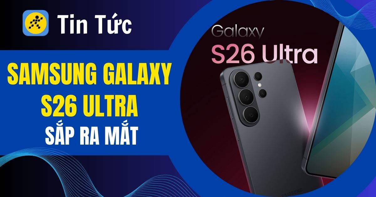 Samsung Galaxy S26 Ultra ra mắt: Màn hình riêng tư, sạc 65W, chip Snapdragon 8 Elite Gen 5