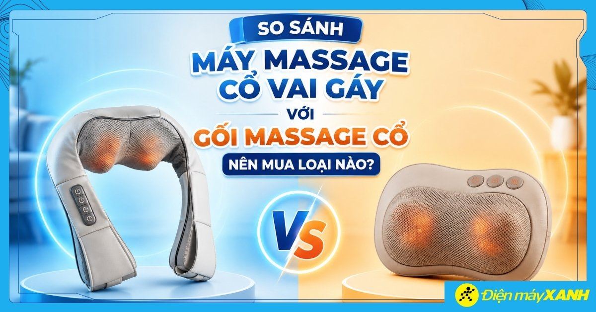 So sánh máy massage cổ vai gáy với gối massage cổ: Nên mua loại nào?