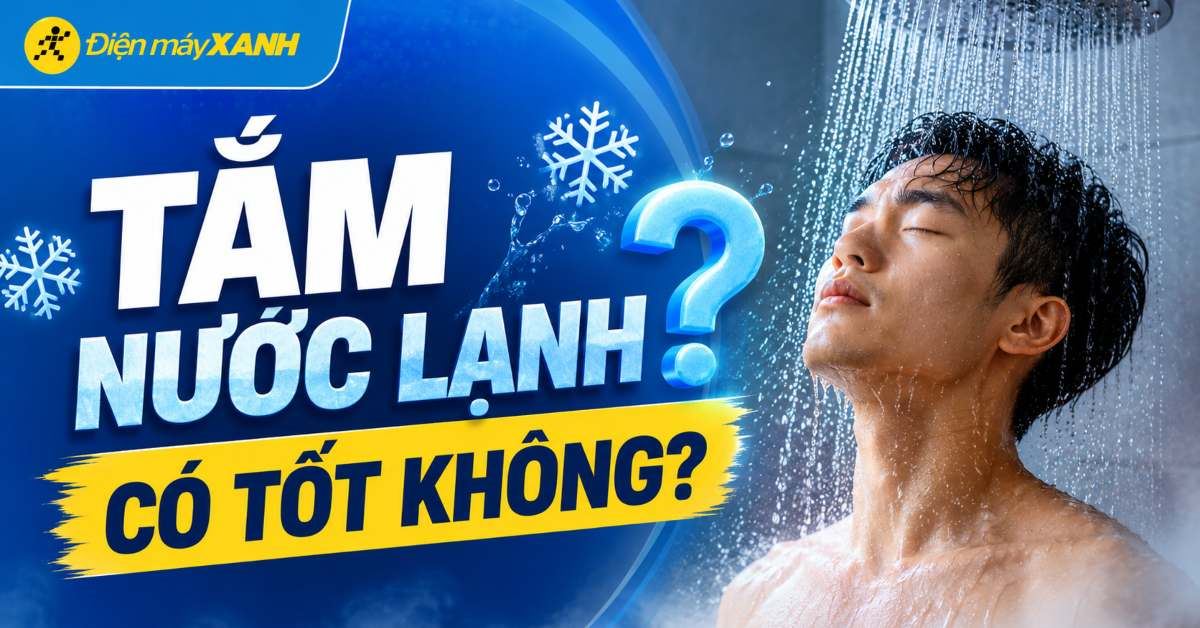 Tắm nước lạnh có tốt không? Lưu ý khi tắm bằng nước lạnh