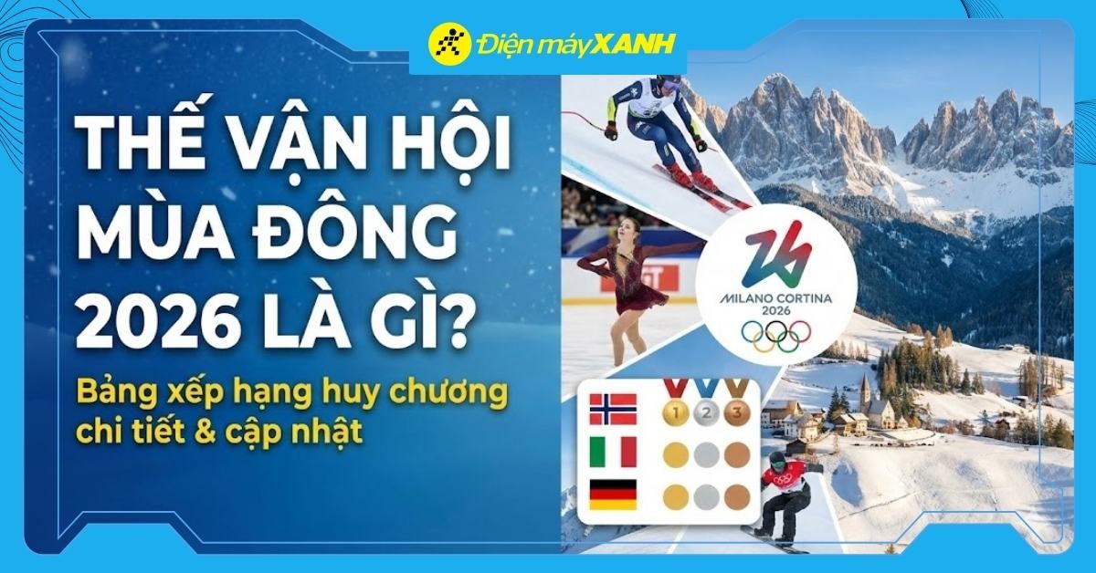 Thế vận hội Mùa đông 2026 là gì? Bảng xếp hạng huy chương Thế vận hội mùa đông 2026