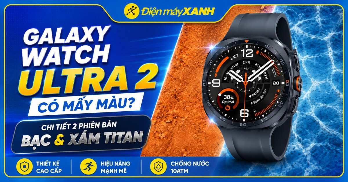 Galaxy Watch Ultra 2 có mấy màu? Chi tiết 2 phiên bản Bạc và Xám Titan