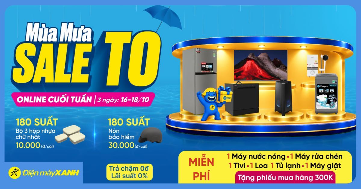 MÙA MƯA SALE TO – Sự Kiện Đặc Biệt Duy Nhất 3 Ngày Tại Điện Máy XANH!