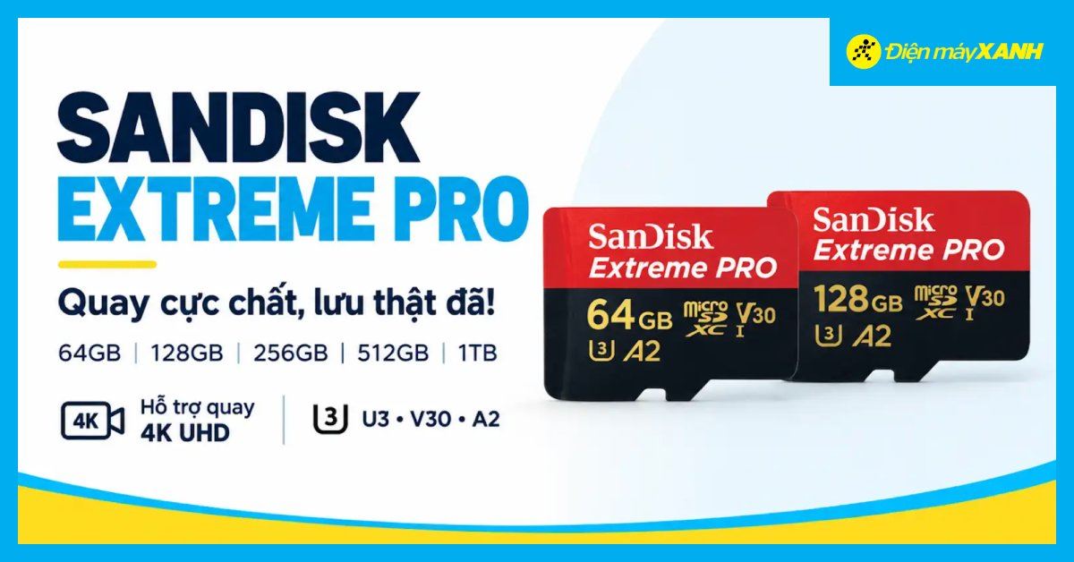 THẺ NHỚ SANDISK EXTREME PRO – QUAY CỰC CHẤT, LƯU THẬT ĐÃ!