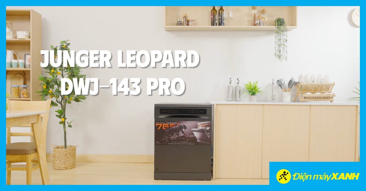 Đánh Giá Chi Tiết Máy Rửa Chén Độc Lập Junger Leopard DWJ-143 Pro