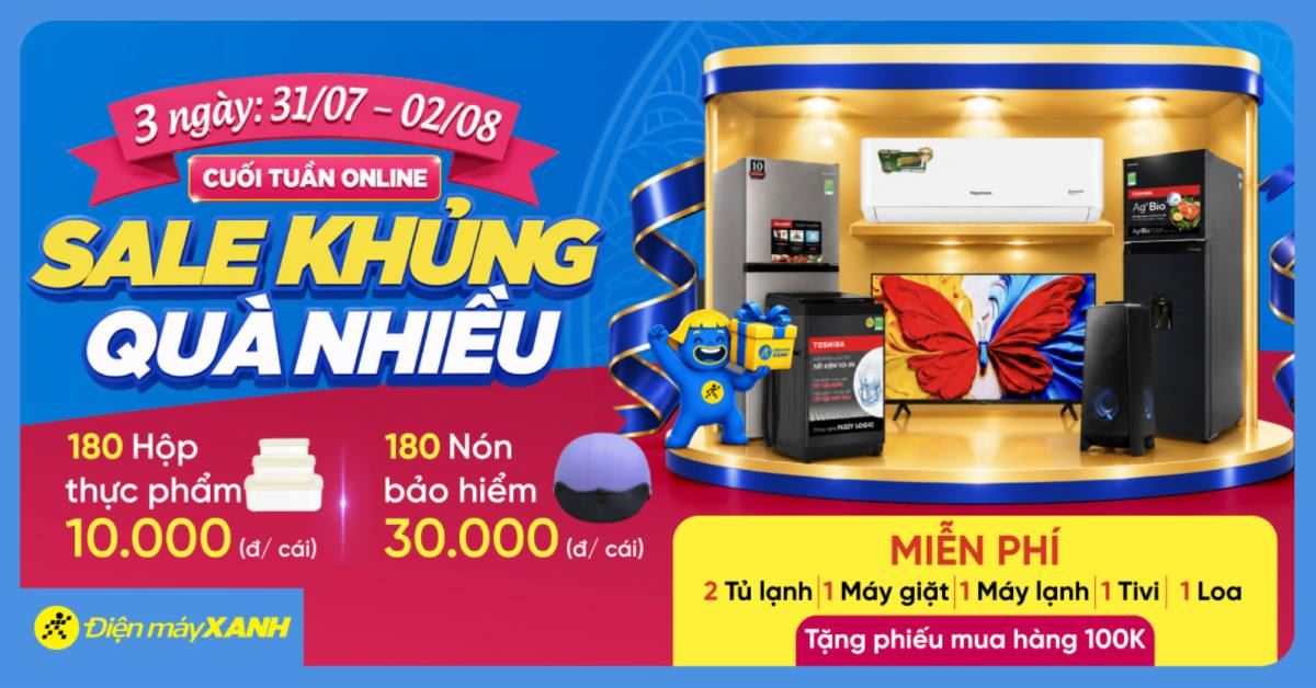 CUỐI TUẦN ONLINE - SALE KHỦNG QUÀ NHIỀU 31/07 - 02/08/2026