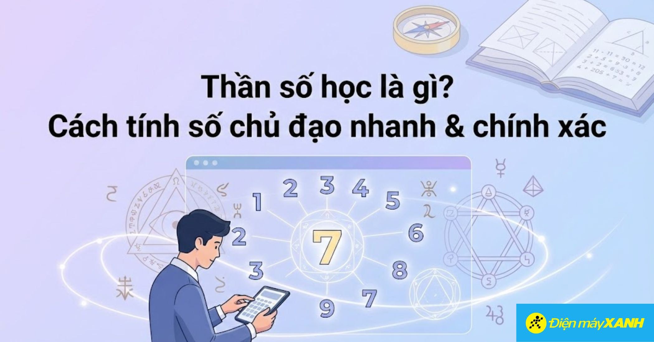 Thần số học là gì? Cách tính thần số học (số chủ đạo) nhanh và chính xác