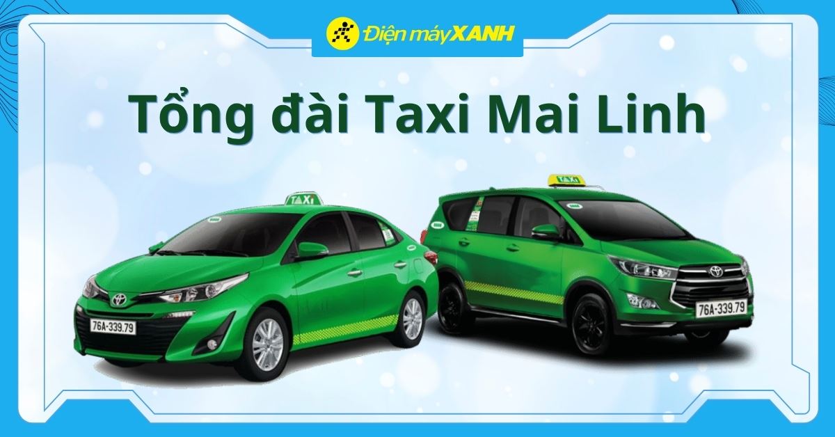 Tổng đài Taxi Mai Linh là số mấy? Có tính phí không? Các cách đặt xe Taxi khác