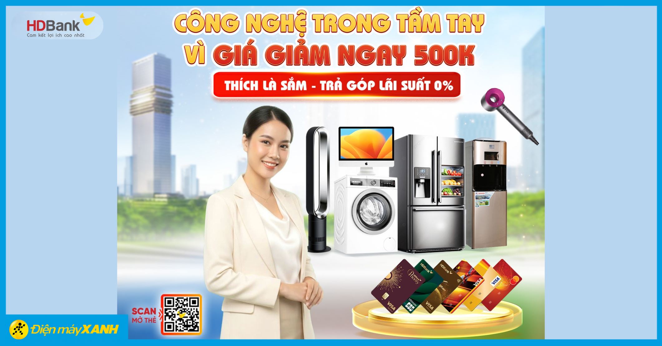 Ưu đãi độc quyền thẻ HDBank: Giảm ngay 500.000đ khi mua sắm tại Điện máy XANH, Thế Giới Di Động, TopZone!