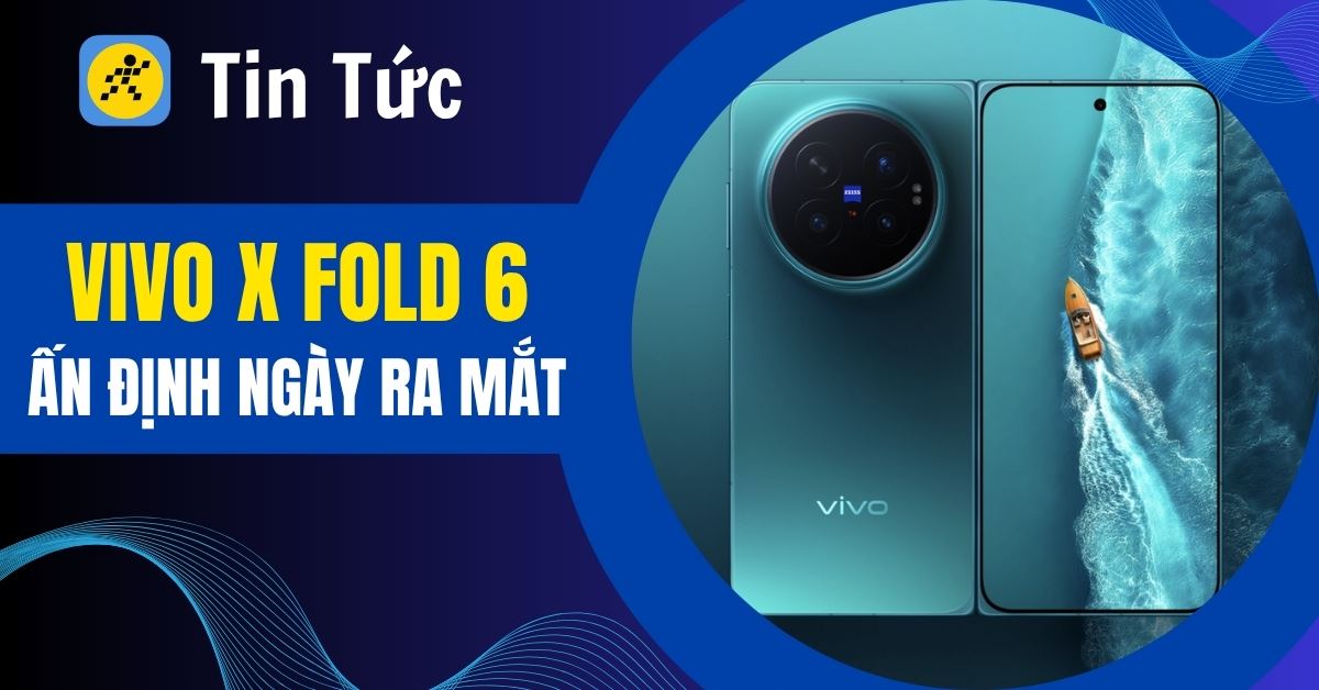 vivo X Fold 6 ra mắt 26/6/2026: Camera ZEISS, tối ưu AI mạnh mẽ