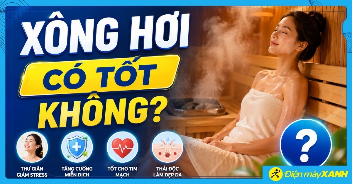 Liệu pháp xông hơi có tốt không? Tác dụng và cách xông an toàn