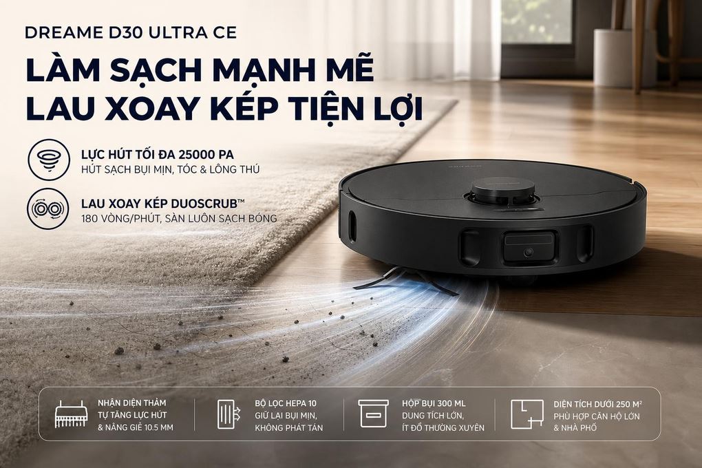 Robot hút bụi lau nhà Dreame D30 Ultra CE - Hiệu suất làm sạch mạnh mẽ và tiện lợi với lau xoay kép